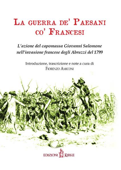 La guerra de' paesani co' francesi. L'azione del capomassa Giovanni Salomone nell'invasione francese degli Abruzzi nel 1799 - copertina