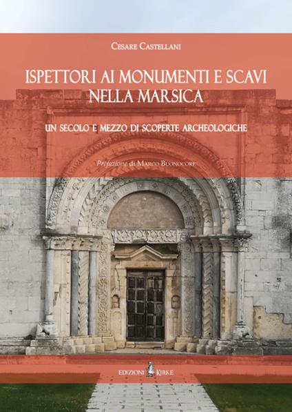 Ispettori ai Monumenti e Scavi nella Marsica. Un secolo e mezzo di scoperte archeologiche - Cesare Castellani - copertina