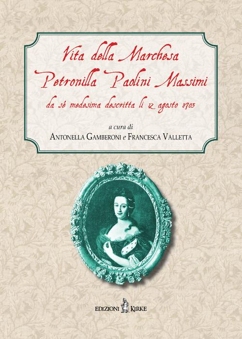 Vita della Marchesa Petronilla Paolini Massimi da sé medesima descritta li 12 agosto 1703 - copertina