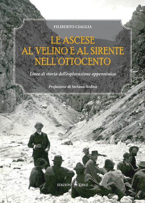 Le ascese al Velino e al Sirente nell'Ottocento. Linee di storia dell'esplorazione appenninica - Filiberto Ciaglia - copertina