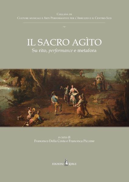 Il sacro agìto. Su rito, performance e metafora - copertina