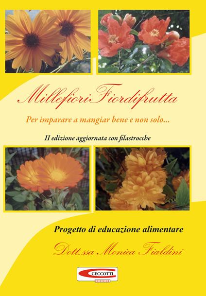 Millefiori fiordifrutta. Per imparare a mangiar bene e non solo... - Monica Fialdini - copertina