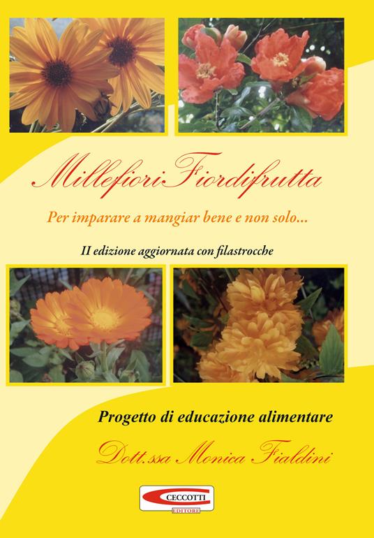 Millefiori fiordifrutta. Per imparare a mangiar bene e non solo... - Monica Fialdini - copertina