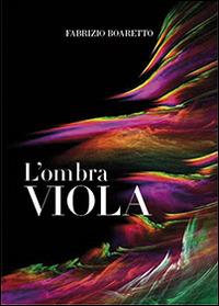 L' ombra viola - Fabrizio Boaretto - copertina