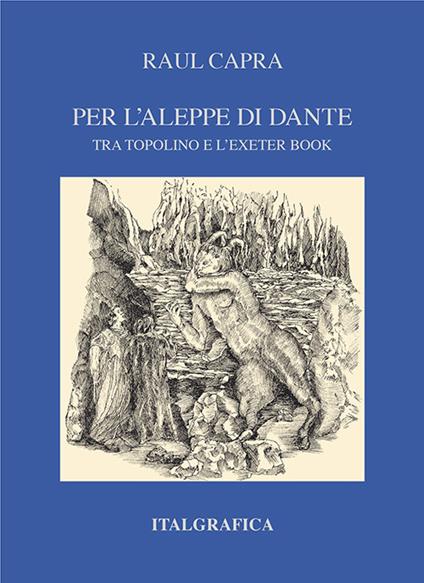 Per l'aleppe di Dante. Tra Topolino e Lexter book - Capra Raul - copertina