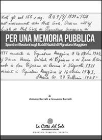 Per una memoria pubblica. Spunti e riflessioni sugli eccidi nazisti di Pignataro Maggiore (CE) - copertina