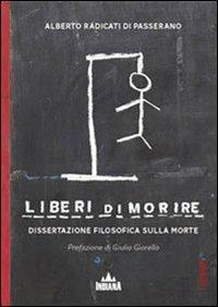 Liberi di morire. Dissertazione filosofica sulla morte - Alberto Radicati di Passerano - copertina