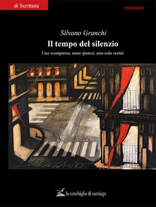 Il tempo del silenzio - Silvano Granchi - copertina