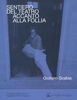 Sentiero del teatro accanto alla follia. Giuliano Scabia Franco Basaglia