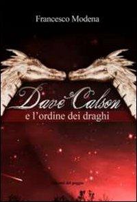 Dave Calson e l'ordine dei draghi - Francesco Modena - copertina