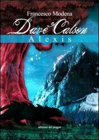 Dave Calson. Alexis - Francesco Modena - copertina