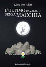 L' ultimo cavaliere senza macchia