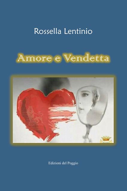Amore e vendetta - Rossella Lentinio - copertina
