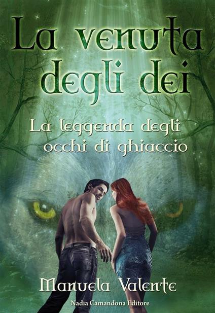 La venuta degli dei. Leggenda degli occhi di ghiaccio. Vol. 3 - Manuela Valente - ebook