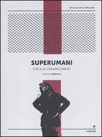 Superumani. Etica e potenziamento umano - Maurizio Balistreri - copertina