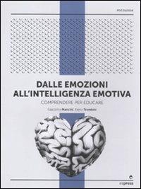 Dalle emozioni all'intelligenza emotiva. Comprendere per educare - Elena Trombini,Giacomo Mancini - copertina
