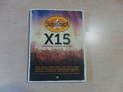 Subsonica x 15. 15 anni, 15 canzoni, 15 storie