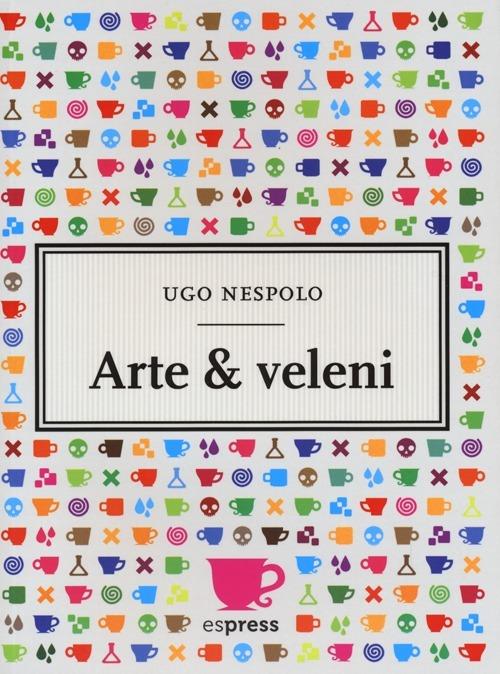 Arte & veleni - Ugo Nespolo - copertina