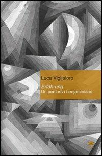 Erfahrung. Un percorso benjaminiano - Luca Viglialoro - copertina
