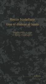 Rocco Scotellaro. Uno si distrae al bivio
