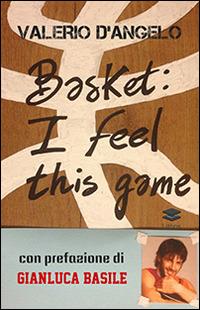 Basket. I feel this game - Valerio D'Angelo - copertina