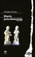 Diario psicofuturista (2014-2015)