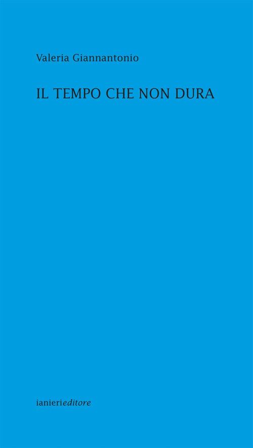 Il tempo che non dura - Valeria Giannantonio - copertina