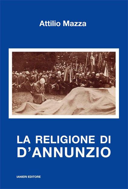 La religione di D'Annunzio - Attilio Mazza - copertina