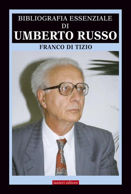 Bibliografia essenziale di Umberto Russo - Franco Di Tizio - copertina