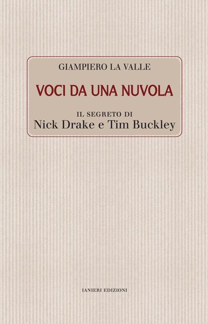 Voci da una nuvola. Il segreto di Nick Drake e Tim Buckley - Giampiero La Valle - copertina