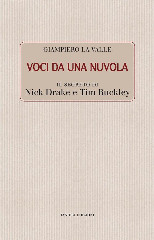 Voci da una nuvola. Il segreto di Nick Drake e Tim Buckley - Giampiero La Valle - copertina