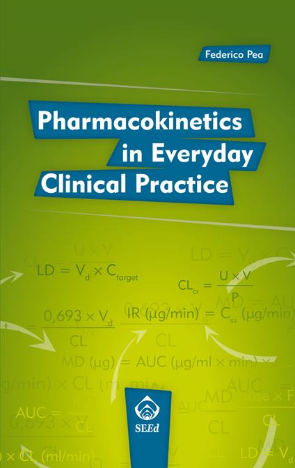 Pharmacokinetics in everyday clinical practice - Federico Pea - copertina
