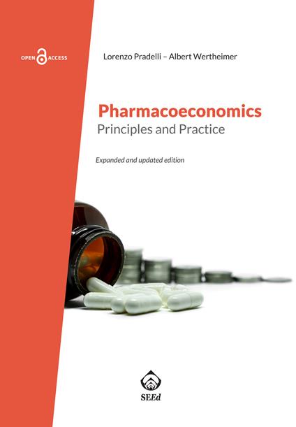 Pharmacoeconomics. Principles and practice - Lorenzo Pradelli,Albert Wertheimer - copertina