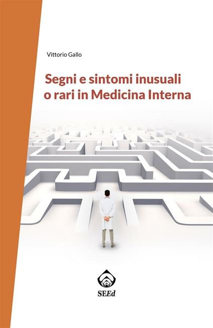 Segni e sintomi inusuali o rari in medicina interna - Vittorio Gallo - ebook
