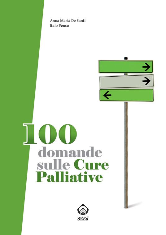 100 domande sulle cure palliative - Anna De Santi,Italo Penco - copertina