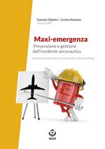 Maxi-emergenza. Prevenzione e gestione dell'incidente aeronautico
