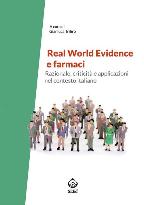 Real world evidence e farmaci. Razionale, criticità e applicazioni nel contesto italiano - Gianluca Trifirò - ebook