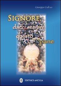 Signore, dacci sempre questo pane - Giuseppe Giulino - copertina