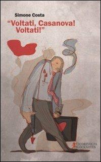 Voltati, Casanova! Voltati! - Simone Costa - copertina