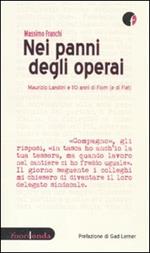 Nei panni degli operai. Maurizio Landini e 110 anni di Fiom (e di Fiat)