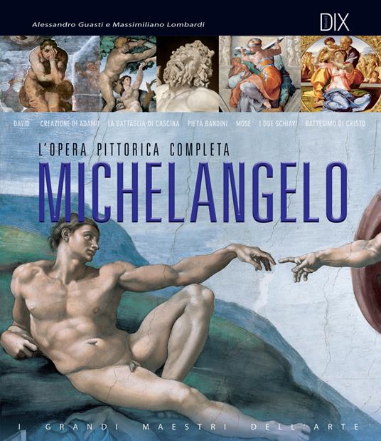 Michelangelo. L'opera pittorica completa - Alessandro Guasti,Massimiliano Lombardi - copertina