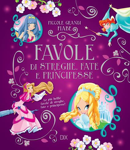 Favole di streghe. Fate e principesse. Le più belle favole di streghe, fate e principesse! - copertina