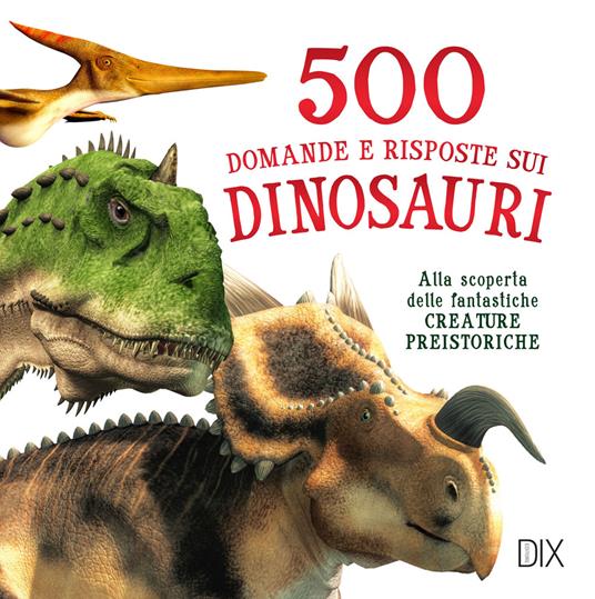 500 domande e risposte sui dinosauri - copertina