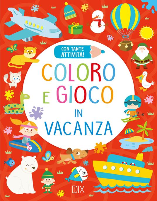 Coloro e gioco in vacanza. Ediz. illustrata - copertina