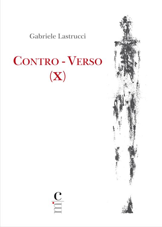 Contro-Verso (X). Nuova ediz. - Gabriele Lastrucci - copertina