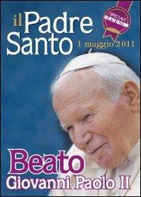 Il Padre santo. Beato Giovanni Paolo II - copertina