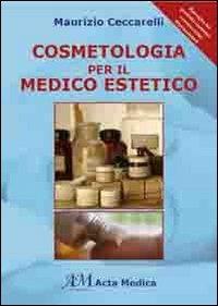 Cosmetologia per il medico estetico - Maurizio Ceccarelli - copertina