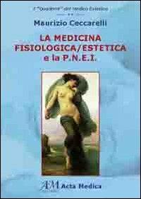 La medicina fisiologica/estetica e la P.N.E.I - Maurizio Ceccarelli - copertina