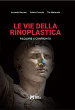 Le vie della rinoplastica. Filosofie a confronto. Ediz. illustrata