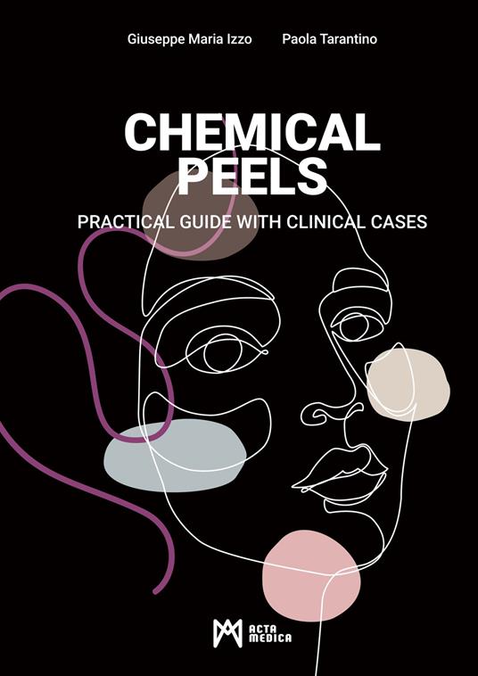 Chemical peels. Practical guide with clinical cases - Giuseppe Maria Izzo,Paola Tarantino - copertina